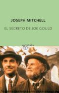 el secreto de joe gould-joseph mitchell-9788497111348 el secreto de joe gould-joseph mitchell-9788497111348
