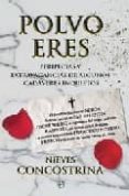 polvo eres: peripecias y extravagancias de algunos cadaveres inqu ietos-nieves concostrina-9788497346948 polvo eres: peripecias y extravagancias de algunos cadaveres inqu ietos-nieves concostrina-9788497346948