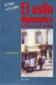 el asilo diplomatico en la guerra civil española (el estado de la cuestion, 8)-antonio manuel moral roncal-9788497390248 el asilo diplomatico en la guerra civil española (el estado de la cuestion, 8)-antonio manuel moral roncal-9788497390248