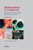 meteoritos y crateres: fragmentos de otros mundos que caen en la tierra-jordi llorca-9788497431248 meteoritos y crateres: fragmentos de otros mundos que caen en la tierra-jordi llorca-9788497431248