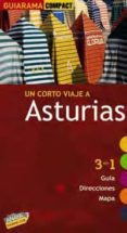 un corto viaje a asturias 2010: 3 en 1 guia, direcciones, mapa (g uiarama compact)-javier martinez reverte-9788497768948 un corto viaje a asturias 2010: 3 en 1 guia, direcciones, mapa (g uiarama compact)-javier martinez reverte-9788497768948
