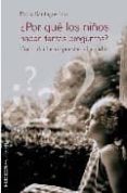 ¿por que los niños hacen tantas preguntas?-paola santagostino-9788497773348 ¿por que los niños hacen tantas preguntas?-paola santagostino-9788497773348