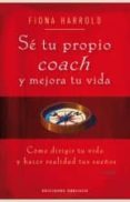 se tu propio coach: como dirigir tu vida y hacer realidad tus sueños-fiona harrold-9788497774048 se tu propio coach: como dirigir tu vida y hacer realidad tus sueños-fiona harrold-9788497774048