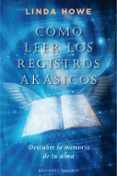 como leer los registros akasicos: descubre la memoria de tu alma-linda howe-9788497777148 como leer los registros akasicos: descubre la memoria de tu alma-linda howe-9788497777148