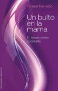 un bulto en la mama-teresa ferreiro-9788497778848 un bulto en la mama-teresa ferreiro-9788497778848