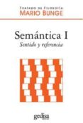 semantica i: sentido y referencia-mario bunge-9788497841948 semantica i: sentido y referencia-mario bunge-9788497841948