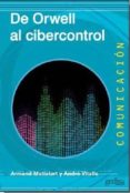 de orwell al cibercontrol-armand mattelart-andre vitalis-9788497848848 de orwell al cibercontrol-armand mattelart-andre vitalis-9788497848848