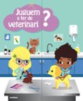 juguem a fer de veterinari?-anne-sophie baumann-9788498258448 juguem a fer de veterinari?-anne-sophie baumann-9788498258448