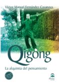 qigong (libro + dvd): la alquimia del pensamiento-victor manuel fernandez casanova-9788498270648 qigong (libro + dvd): la alquimia del pensamiento-victor manuel fernandez casanova-9788498270648