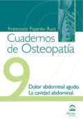 cuadernos de osteopatia nº 9: dolor abdominal agudo-francisco fajardo ruiz-9788498271348 cuadernos de osteopatia nº 9: dolor abdominal agudo-francisco fajardo ruiz-9788498271348