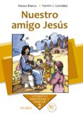 nuestro amigo jesus (8ª ed. actualizada)-mateo blanco-fermin j. gonzalez-9788498403848 nuestro amigo jesus (8ª ed. actualizada)-mateo blanco-fermin j. gonzalez-9788498403848