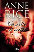 un grito en el cielo-anne rice-9788498725148 un grito en el cielo-anne rice-9788498725148