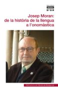josep moran: de la historia de la llengua a l onomastica-9788498835748 josep moran: de la historia de la llengua a l onomastica-9788498835748