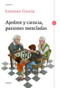 ajedrez y ciencia, pasiones mezcladas-leontxo garcia-9788498928648 ajedrez y ciencia, pasiones mezcladas-leontxo garcia-9788498928648