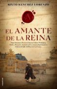 el amante de la reina-sixto sanchez lorenzo-9788499184548 el amante de la reina-sixto sanchez lorenzo-9788499184548