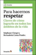 para hacernos respetar: claves de como lograrlo en todos los ambi tos de la vida-stephane clerget-9788499211848 para hacernos respetar: claves de como lograrlo en todos los ambi tos de la vida stephane clerget 9788499211848