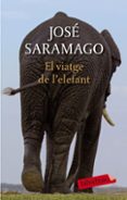 el viatge de l elefant-jose saramago-9788499300948 el viatge de l elefant-jose saramago-9788499300948