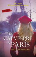 un capvespre a parís-nicolas barreau-9788499308548 un capvespre a parís-nicolas barreau-9788499308548