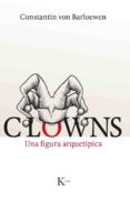 clowns: una figura arquetipica-constantin von barloewen-9788499885148 clowns: una figura arquetipica-constantin von barloewen-9788499885148