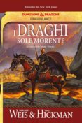 Libros para descargar en mp3 gratis I DRAGHI DEL SOLE MORENTE MOBI en español de WEIS MARGARET, HICKMAN TRACY