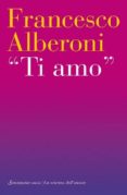 ti amo-francesco alberoni-9788845425448 ti amo-francesco alberoni-9788845425448
