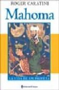 mahoma: la vida de una profeta-roger caratini-9789500274548 mahoma: la vida de una profeta-roger caratini-9789500274548