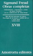 obras completas (vol. xviii): mas alla del principio de placer ps icologia de las masas y analisis del yo y otras obras (1920-1922)-sigmund freud-9789505185948 obras completas (vol. xviii): mas alla del principio de placer ps icologia de las masas y analisis del yo y otras obras (1920-1922)-sigmund freud-9789505185948