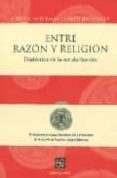 entre razon y religion: dialectica de la secularizacion-jurgen habermas-joseph benedicto xvi ratzinger-9789681686048 entre razon y religion: dialectica de la secularizacion-jurgen habermas-joseph benedicto xvi ratzinger-9789681686048