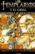 los templarios y el grial: leyenda y realidad-jorge francisco ferro-9789870005148 los templarios y el grial: leyenda y realidad-jorge francisco ferro-9789870005148