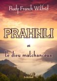 PRAHNLI ET LE DIEU MALCHANCEUX