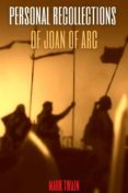 Libros descargables gratis. PERSONAL RECOLLECTIONS OF JOAN OF ARC (ANNOTATED) 