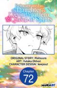 REINCARNATED AS THE DAUGHTER OF THE LEGENDARY HERO AND THE QUEEN OF SPIRITS #072
