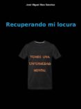 recuperando mi locura (ebook)-cdlap00010148 recuperando mi locura (ebook)-cdlap00010148