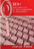 seo: guía práctica de posicionamiento en buscadores (ebook)-juanjo ramos-2910015660831 seo: guía práctica de posicionamiento en buscadores (ebook)-juanjo ramos-2910015660831