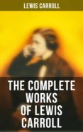 Descargar libros electrónicos en formato pdf THE COMPLETE WORKS OF LEWIS CARROLL PDF ePub DJVU de CARROLL LEWIS