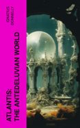 ATLANTIS: THE ANTEDELUVIAN WORLD  (edición en inglés)