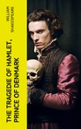 Libros en español descarga gratuita. THE TRAGEDIE OF HAMLET, PRINCE OF DENMARK  (edición en inglés) 4066339556058