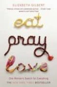 eat, pray, love-elizabeth gilbert-9780747589358 eat, pray, love-elizabeth gilbert-9780747589358