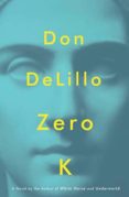 zero k-don delillo-9781501138058 zero k-don delillo-9781501138058