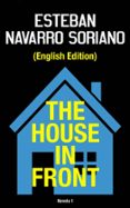 Descargar libros a iPod Shuffle THE HOUSE IN FRONT
        EBOOK (edición en inglés) de NAVARRO SORIANO ESTEBAN