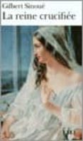 la reine crucifiee-gilbert sinoue-9782070338658 la reine crucifiee-gilbert sinoue-9782070338658