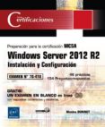 windows server 2012 r2 - instalacion y configuracion - preparacion para la certificacion mcsa - examen 70-410-nicolas bonnet-9782746092358 windows server 2012 r2 - instalacion y configuracion - preparacion para la certificacion mcsa - examen 70-410-nicolas bonnet-9782746092358