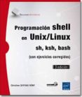programación shell en unix/linux: sh, ksh, bash (con ejercicios corregidos) (3ª ed.)-christine deffaix remy-9782746096158 programación shell en unix/linux: sh, ksh, bash (con ejercicios corregidos) (3ª ed.)-christine deffaix remy-9782746096158
