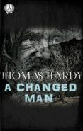 Descarga gratuita de libros electrónicos completos en pdf A CHANGED MAN de HARDY THOMAS FB2 iBook en español