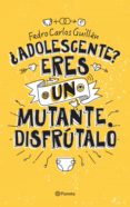 ¿adolescente? eres un mutante (ebook)-fredo carlos guillen-9786070727658 ¿adolescente? eres un mutante (ebook)-fredo carlos guillen-9786070727658