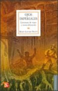 ojos imperiales: literatura de viajes-m. louise pratt-9786071601858 ojos imperiales: literatura de viajes-m. louise pratt-9786071601858