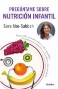 pregúntame sobre nutrición infantil (ebook)-sara abu-sabbah-9786124266058 pregúntame sobre nutrición infantil (ebook)-sara abu-sabbah-9786124266058