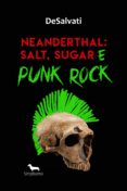Audiolibros gratis descargar ipad gratis NEANDERTHAL: SALT, SUGAR E PUNK ROCK
         (edición en portugués) (Literatura española) 9786558901358
