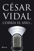 corria el año...: las editoriales de la linterna-cesar vidal-9788408068358 corria el año...: las editoriales de la linterna-cesar vidal-9788408068358