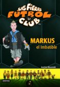 las fieras del futbol club nº 13: markus el imbatible-joachim masannek-9788408073758 las fieras del futbol club nº 13: markus el imbatible-joachim masannek-9788408073758